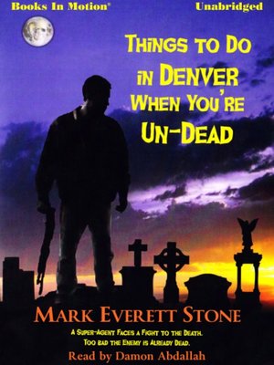 Things To Do In Denver When You're Un-Dead - Audiobook